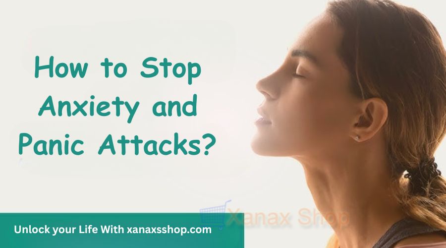 How to Stop Anxiety and Panic Attacks?