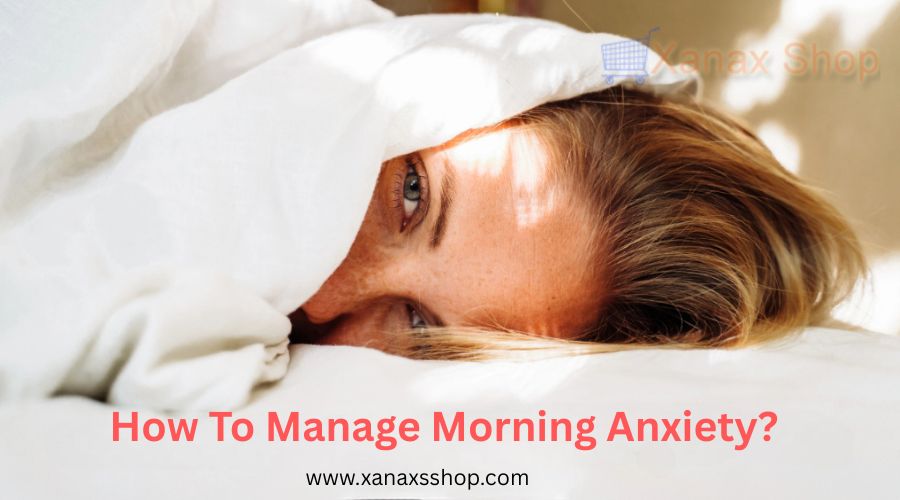 How to Manage Morning Anxiety?